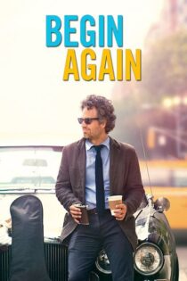 دانلود فیلم Begin Again 2013 دوباره شروع کن