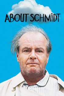 دانلود فیلم About Schmidt 2002 درباره اشمیت