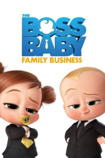 دانلود انیمیشن The Boss Baby 2: Family Business 2021 بچه رئیس: تجارت خانوادگی