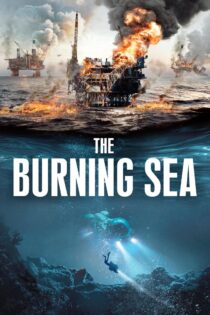 دانلود فیلم The Burning Sea 2021 دریای سوزان