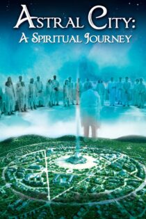 دانلود فیلم Astral City: A Spiritual Journey 2010 شهر باختری: سفر خیالی