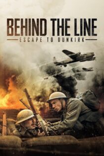 دانلود فیلم Behind the Line: Escape to Dunkirk 2020 پشت خط : فرار به دانکرک