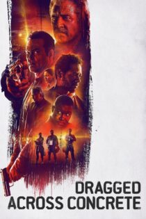 دانلود فیلم Dragged Across Concrete 2018 کشیده شده در بتن