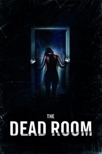 دانلود فیلم The Dead Room 2015 اتاق مرگ