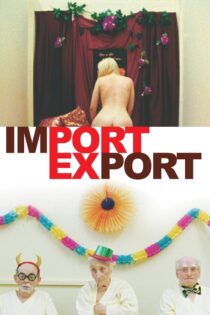 دانلود فیلم Import Export 2007 واردات و صادرات