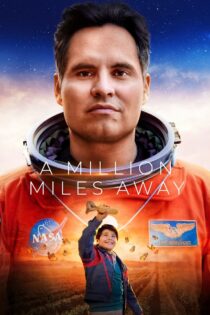 دانلود فیلم A Million Miles Away 2023 یک میلیون مایل دورتر